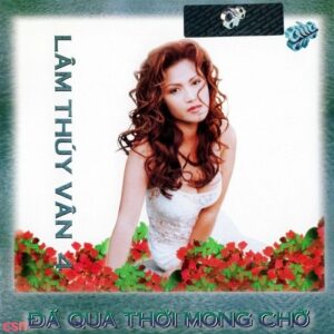 1151. ASIA 105 - LAM THUY VAN - DA QUA THOI MONG CHO