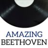 2410C. Ludwig van Beethoven - Amazing Beethoven