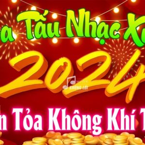 2970 .LK Nhac Xuan Khong Loi 2024 Toan Bai Hay Nhac Tet Khong Loi Bat Hu Hay Nhat Moi Thoi Dai