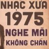 2976 Nhac Xua 1975 Doc La Nghe Di Nghe Lai Khong Chan