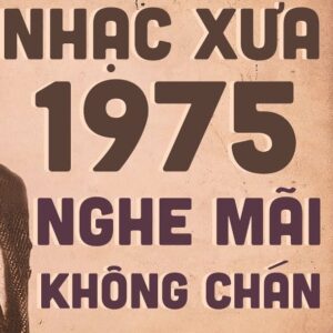 2976 Nhac Xua 1975 Doc La Nghe Di Nghe Lai Khong Chan
