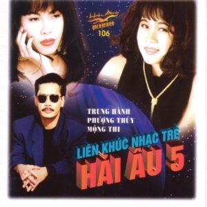 346. HACD106 - Lien khuc nhac tre Hai Au 5 - Trung Hanh, Phuong Thuy, Mong Thi