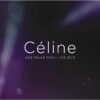 1021 CD CELINE DION - CELINE UNE SEULE FOIS LIVE 2013 CD1 chất lượng cao