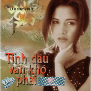 1136. ASIA 090 - LAM THUY VAN 3 - TINH DAU VAN KHO PHAI