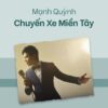 115.CHUYEN XE MIEN TAY - MANH QUYNH_frg