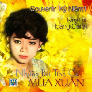 2029. Hoang Oanh Ky Niem CD01 Nhung Bai Tinh Ca Mua Xuan