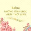 2079. NHUNG TINH KHUC BOLERO VUOT THOI GIAN-VOL 1