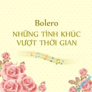 2079. NHUNG TINH KHUC BOLERO VUOT THOI GIAN-VOL 1