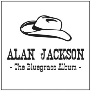 2186. Alan Jackson - The Bluegrass Album