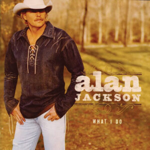 2189. Alan Jackson - What I Do