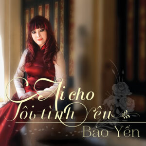 2346. Bao Yen - Ai Cho Toi Tinh Yeu