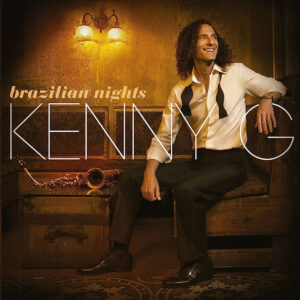 2364. Kenny G - Brazilian Nights (Deluxe Edition)