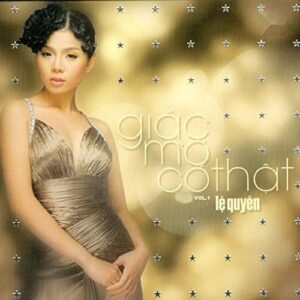 263. Le Quyen - Vol 1 - Giac mo co that 2004