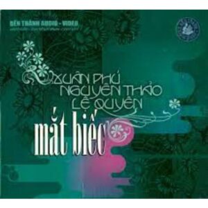 267. Le Quyen - Xuan Phu - Nguyen Thao Mat Biec (2007)