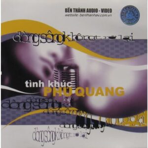 2913 CD Dong Song Khong Tro Lai - Tinh Khuc Phu Quang (2005) chất lượng cao