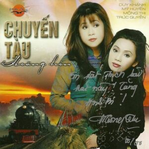 379. HAI AU CD 183 - MONG THI_ DUY KHANH_ TRUC QUYEN_ MY HUYEN - CHUYEN TAU HOANG HON