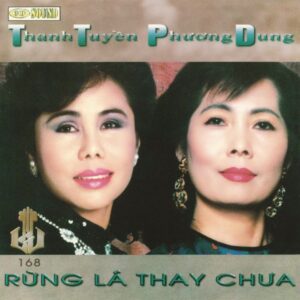 546. LANG VAN CD - 168 RUNG LA THAY CHUA (THANH TUYEN & PHUONG DUNG)