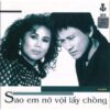 576 LANG VAN CD - 203 SAO EM NO VOI LAY CHONG (CHE LINH & THANH TUYEN)