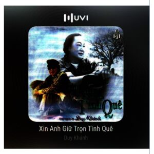 652 LANG VAN CD - 331 XIN ANH GIU TRON TINH QUE (THE BEST OF DUY KHANH) CD2