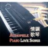 708 AUDIOPHILE PIANO LOVE SONGS