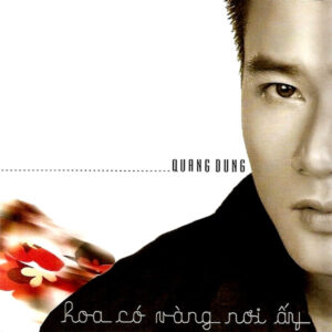 831 QUANG DUNG - HOA CO VANG NOI AY (2003)
