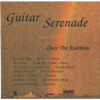 997 (GUITAR) GUITAR SERENADE - SERENE MOOD - OVER THE RAINBOW