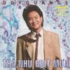 89.THA NHU GIOT MUA - DUY QUANG 1991