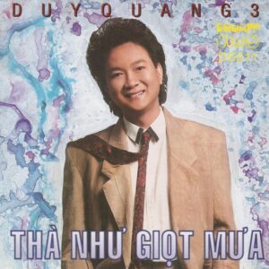 89.THA NHU GIOT MUA - DUY QUANG 1991
