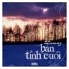 2634.Nhung Tinh Khuc Bat Tu 7- Ban Tinh Cuoi