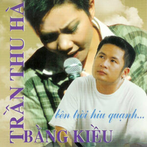 2649.Bang_Kieu_&_Tran_Thu_Ha_-_Ben_Troi_Hiu_Quanh_(2000)