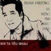2855.Elvi_s Phuong -Khi Ta Yeu Nhau