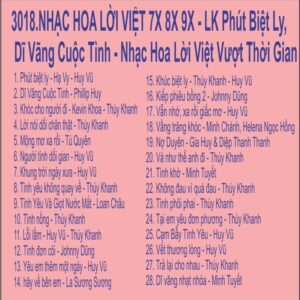 3018.NHAC HOA LOI VIET 7X 8X 9X LK Phut Biet Ly Di Vang Cuoc Tinh Nhac Hoa Loi Viet Vuot Thoi Gian