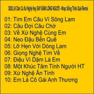 3020.TIM EM CAU VI SONG LAM A PAO LK Dan Ca Xu Nghe Hay SAY DAM LONG NGUOI Nhac Song Thon Que Remix