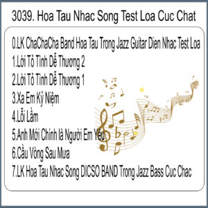 3039. Hoa Tau Nhac Song Test Loa Cuc Chat