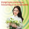 3047. (2 CD ) Ve Xu Nghe Cung Anh Lo Hen Voi Dong Lam Tim Em Cau Vi Song Lam Dan ca xu Nghe hay Me Man