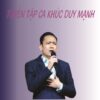 3062. TUYEN TAP CA KHUC HAY NHAT CUA DUY MANH