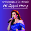 3073. Tuyen Chon Nhung Ca Khuc Hay Nhat Cua Ho Quynh Huong