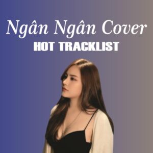 3079. Ngan Ngan Cover Hot Tracklist