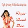 3084. Tuyen tap nhung bai hat nhac tre hay nhat cua Pham Thanh Thao