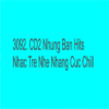 3093. CD2 Nhung Ban Hits Nhac Tre Nhe Nhang Cuc Chill
