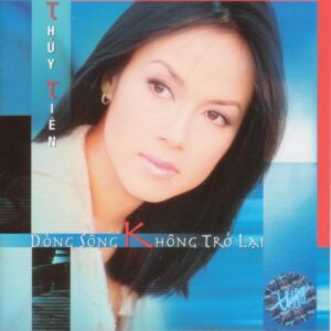 1760. TNCD314 - Dong Song Khong Tro Lai - Thuy Tien