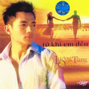1767. TNCD321 - Tu Khi Em Den - Luong Tung Quang