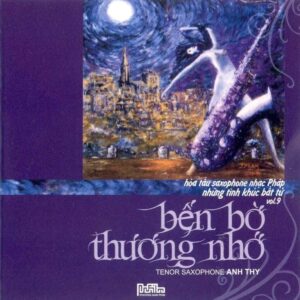 2636.Nhung Tinh Khuc Bat Tu 09- Ben Do Thuong Nho (2008)