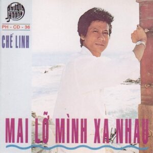 2697.PHCD036-Che Linh-Mai lo minh xa nhau-1992