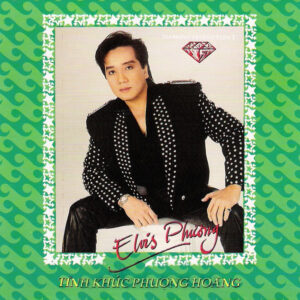 3345. Elvis Phuong Tinh khuc Phuong Hoang