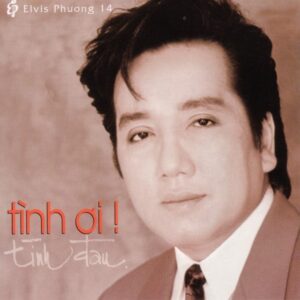 3349. Elvis Phuong Tinh oi, Tinh dau