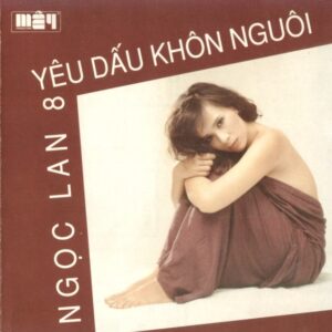 3508. May CD 008 - Yeu dau khon nguoi - Ngoc Lan 08
