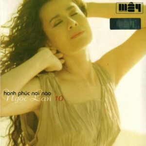 3509. May CD 010 - Hanh Phuc Noi Nao - Ngoc Lan 10