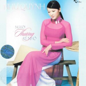 3547. Nhu Quynh - Nguoi thuong ke nho