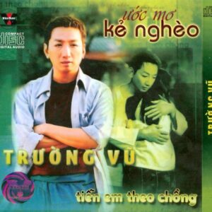 3621. Truong Vu - Uoc mo ke ngheo - Tien em theo chong
